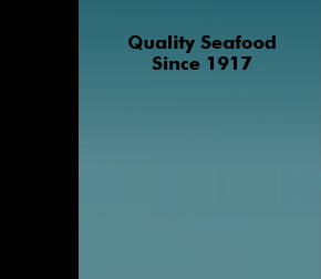 Quality Seafood Since 1917